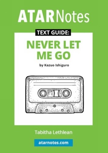 ATAR Notes Text Guide: Never Let Me Go